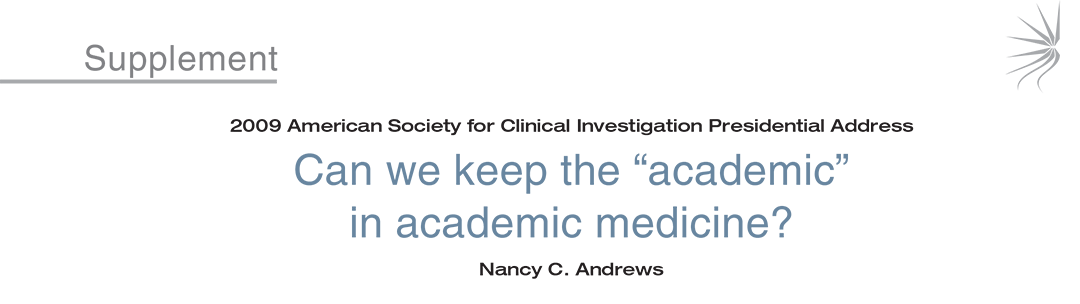 Linked image to The Journal of Clinical Investigation article - Can we keep the "academic" in academic medicine? by Nancy C. Andrews, MD, PhD