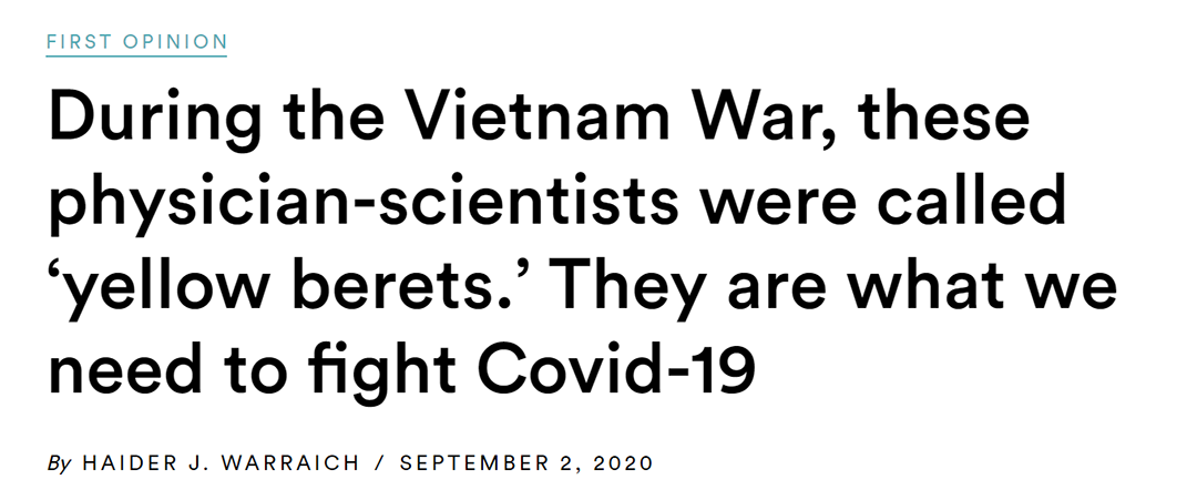 Linked image to the Stat article - During the Vietnam War, these physician-scientists were called ‘yellow berets.’ They are what we need to fight Covid-19 by Haider J. Warraich